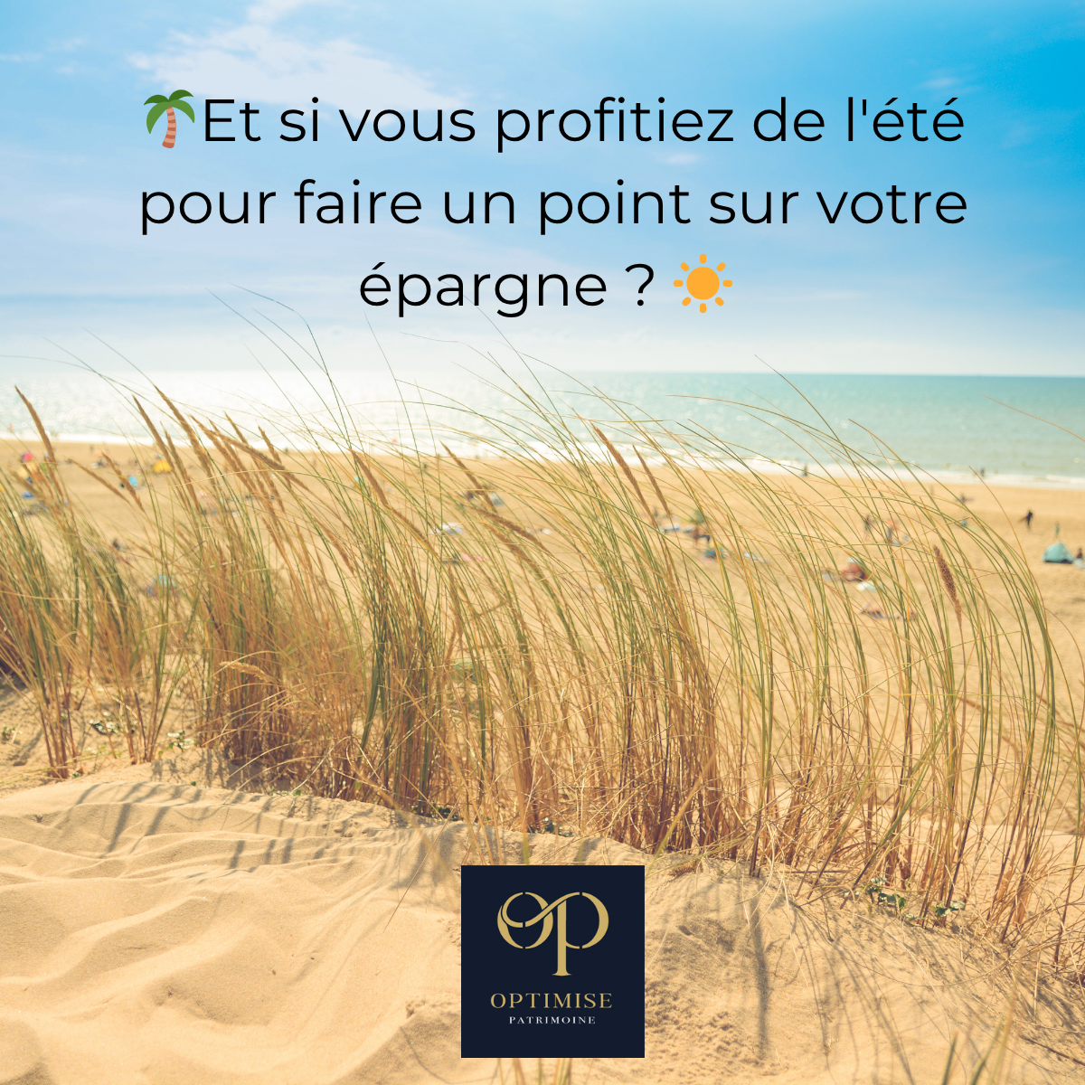 Et si vous profitiez de l'été pour faire un point sur votre épargne ?